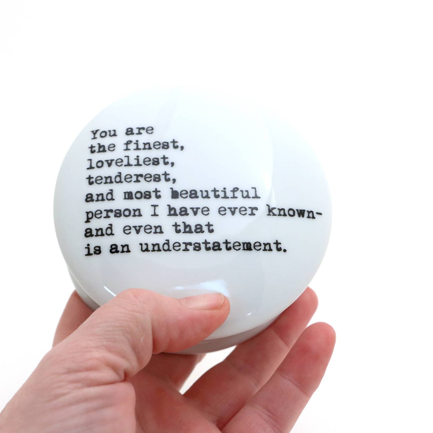"You are the finest" Circular Trinket Box