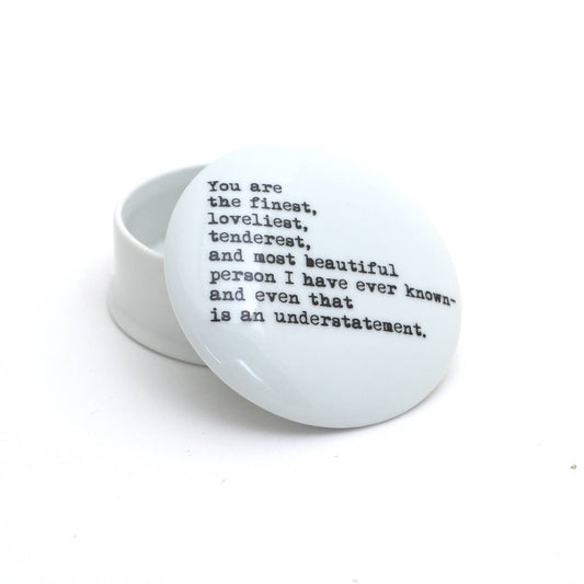 "You are the finest" Circular Trinket Box