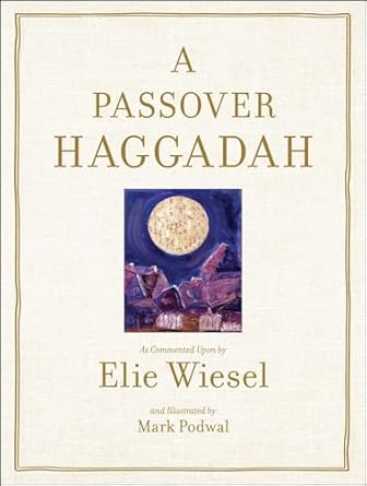A Passover Haggadah: As Commented Upon by Elie Wiesel