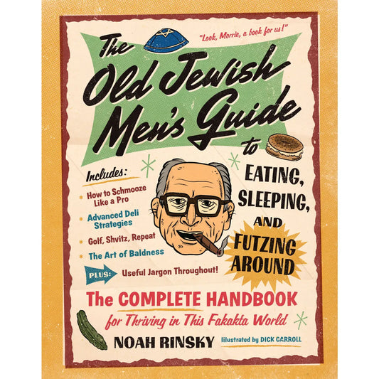 Old Jewish Men's Guide To Eating, Sleeping & Futzing