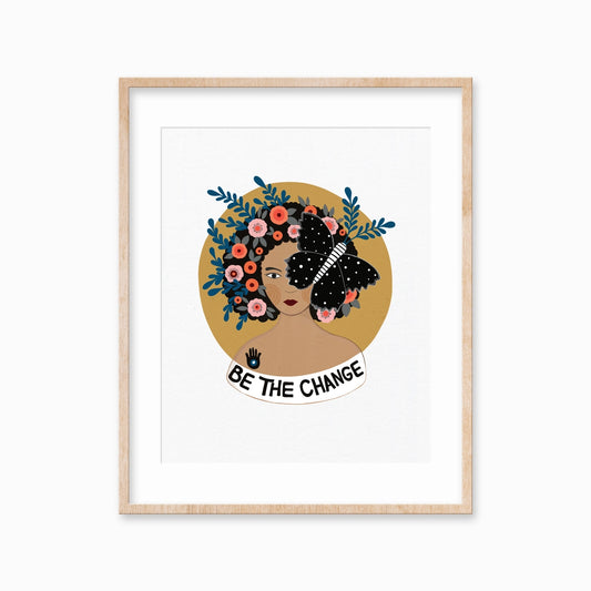 Be the Change Inspirational Art Print
