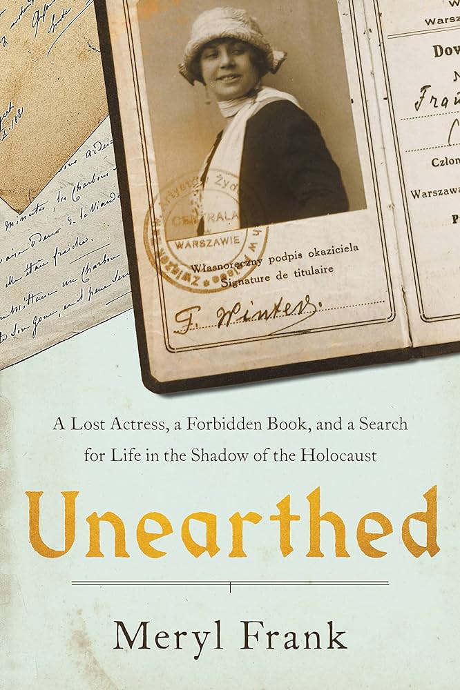 Unearthed: A Lost Actress, a Forbidden Book, and a Search for Life in the Shadow of the Holocaust