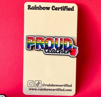Proud Teacher Pin; LGBTQ+ Ally Pride Pin