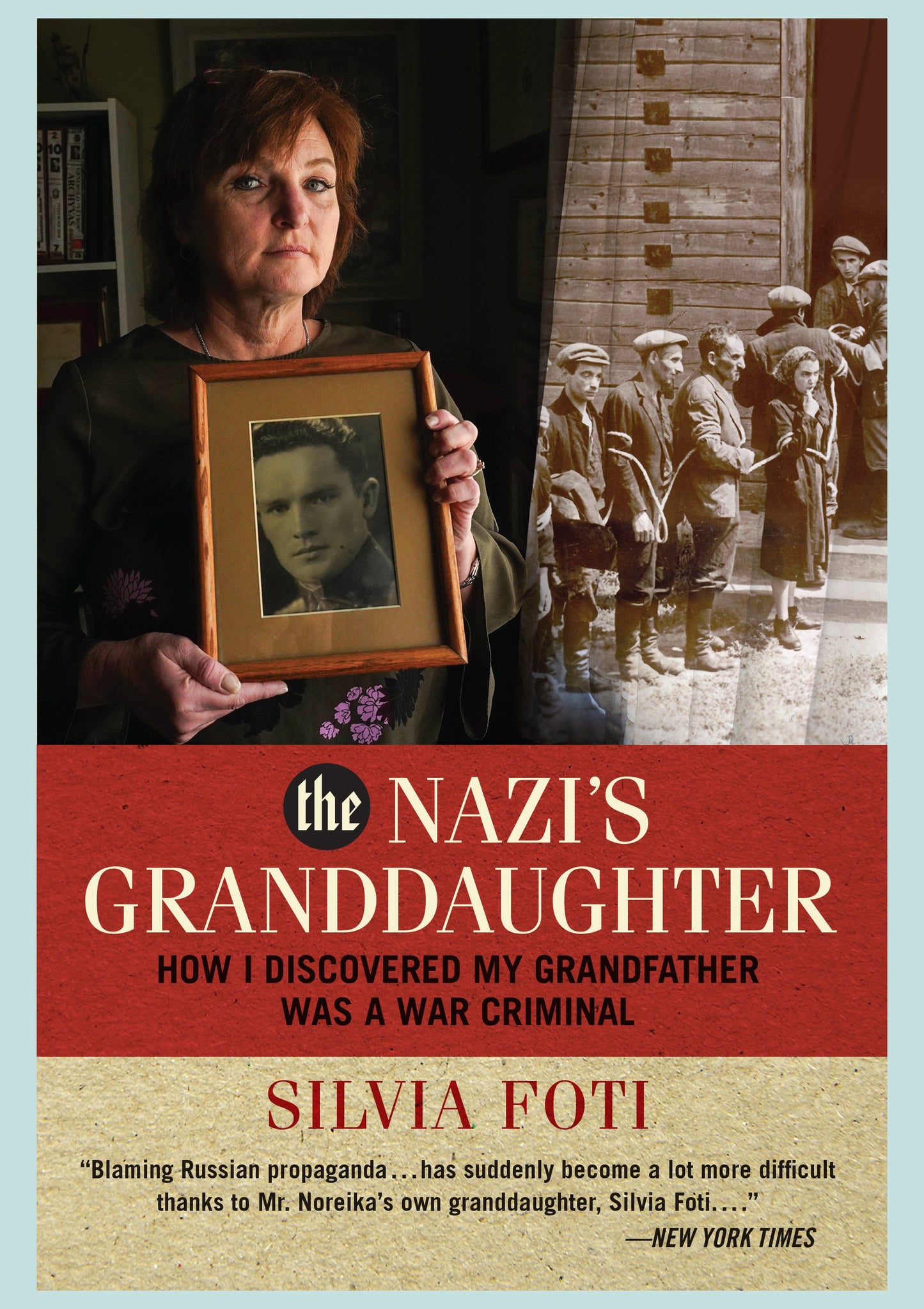 The Nazi's Granddaughter: How I Discovered My Grandfather was a War Criminal