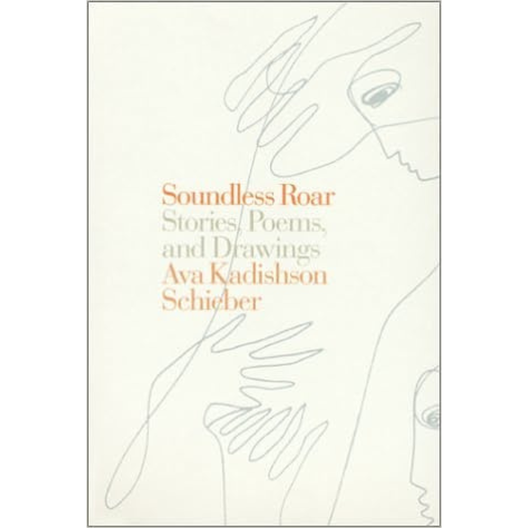 Soundless Roar: Stories, Poems, and Drawings
