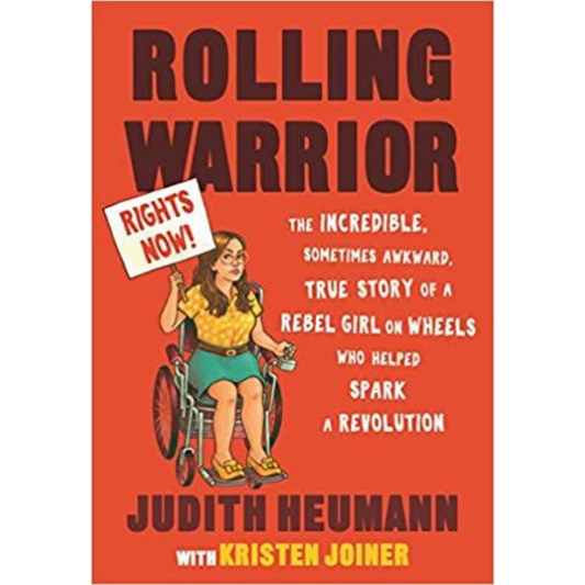 Rolling Warrior: The Incredible, Sometimes Awkward, True Story of a Rebel Girl on Wheels Who Helped Spark a Revolution