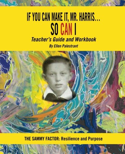 If You Can Make It, Mr.Harris... So Can I : Teacher's Guide and Workbook