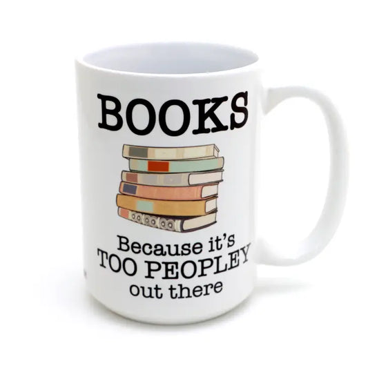 "Books Because It's Too Peopley Outside" Mug