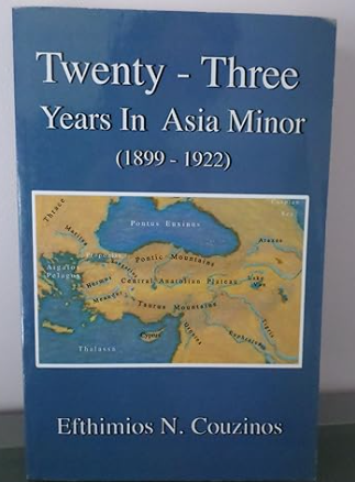 Twenty Three Years In Asia Minor, (1899-1922)