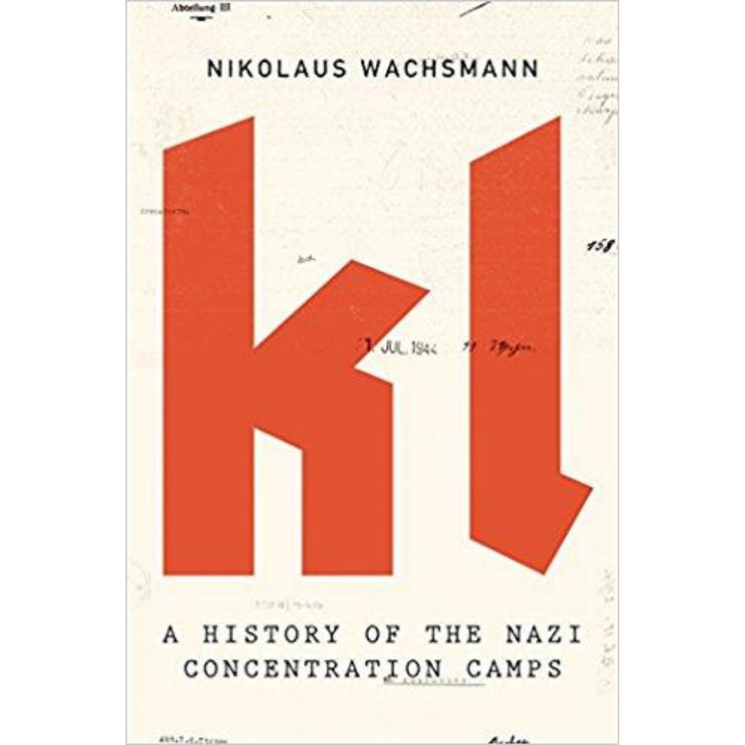kl - A History of the Nazi Concentration Camps