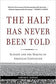 Half Has Never Been Told