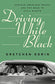 Driving While Black - Gretchen Sorin