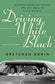 Driving While Black - Gretchen Sorin