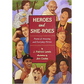Heroes and She-Roes