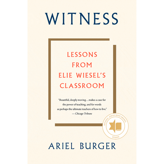 Witness: Lessons From Elie Wiesel's Classroom