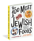 The 100 Most Jewish foods
