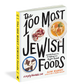 The 100 Most Jewish foods