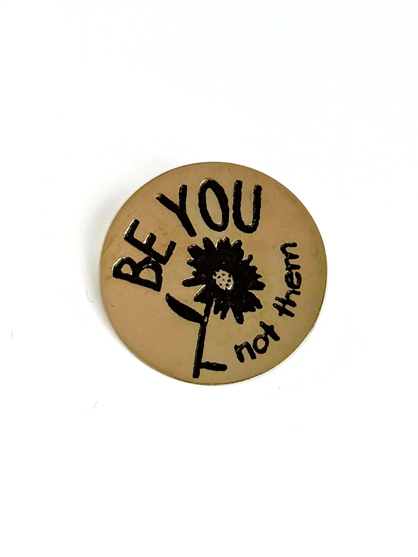 Be You Not Them pin
