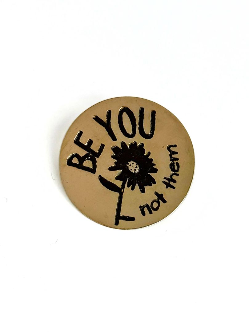 Be You Not Them pin