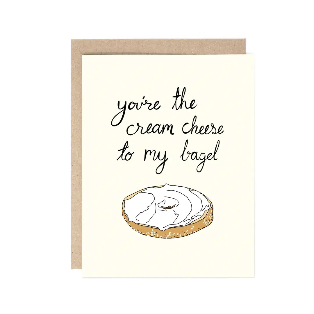 You're the Cream Cheese to My Bagel Card