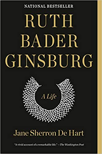 Ruth Bader Ginsburg - A Life  by Jane Sherron De Hart