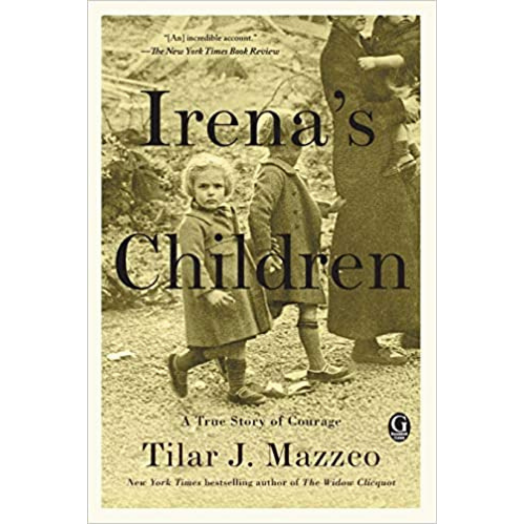 Irena's Children: The Extraordinary Story of the Woman Who Saved 2,500 Children from the Warsaw Ghetto