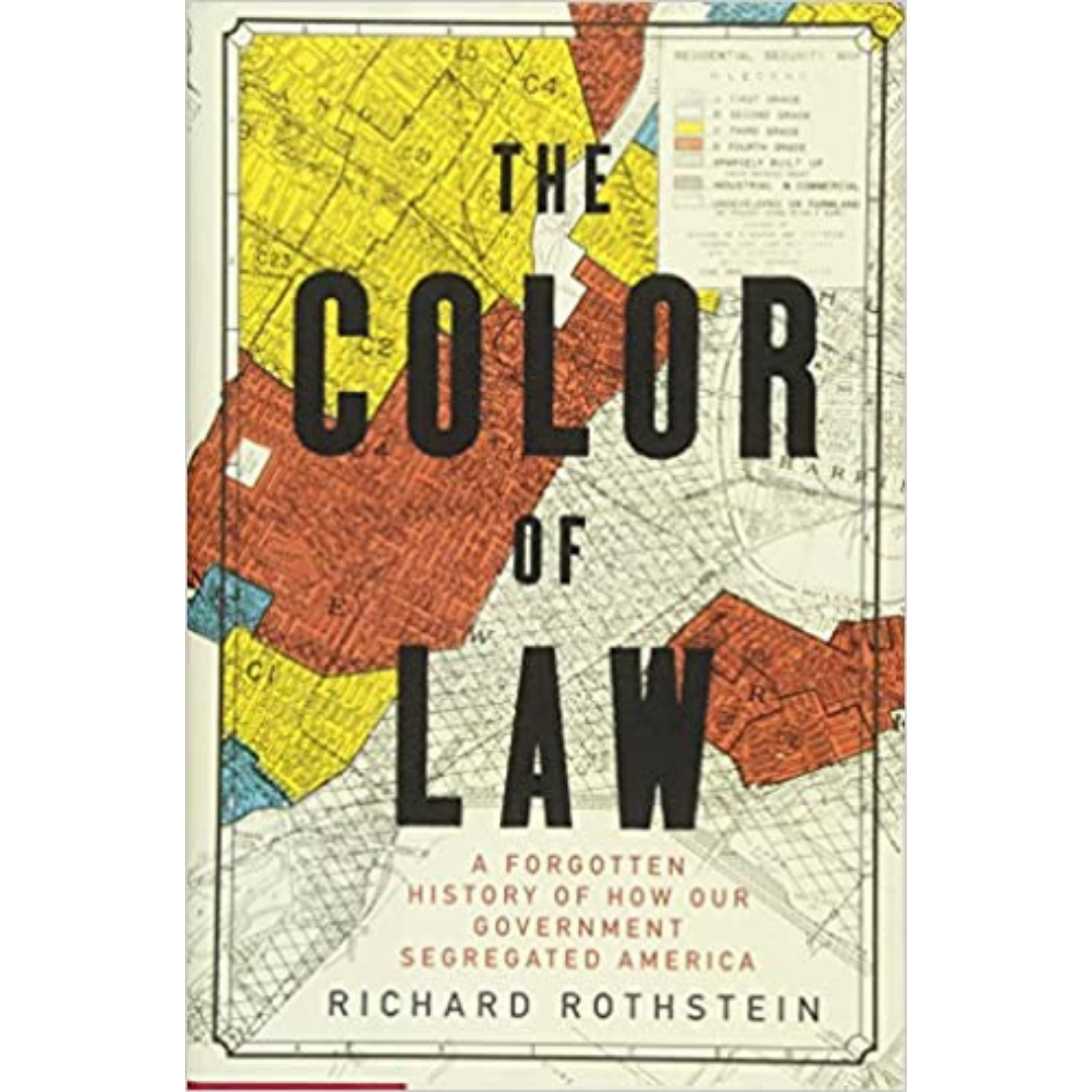 The Color of Law: A Forgotten History of How Our Government Segregated America