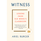 Witness: Lessons From Elie Wiesel's Classroom