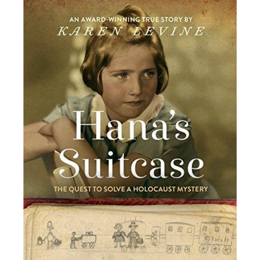 Hana's Suitcase: The Quest to Solve a Holocaust Mystery  by Karen Levine