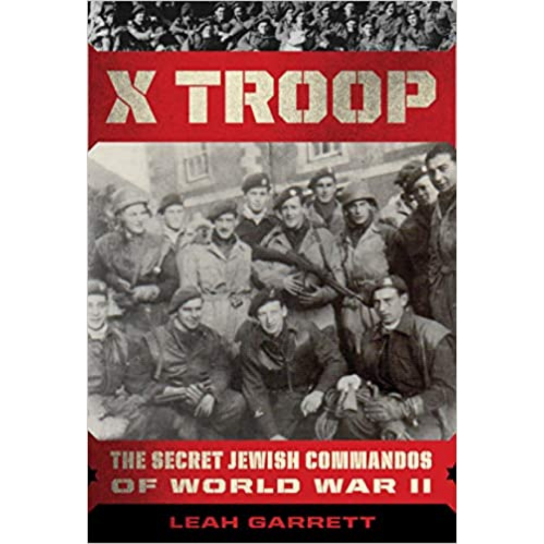 X Troop: The Secret Jewish Commandos of World War II