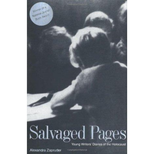 Salvaged Pages: Young Writers' Diaries of the Holocaust