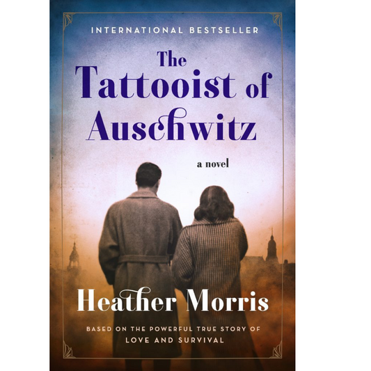 The Tattooist of Auschwitz - A Novel