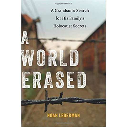 A World Erased: A Grandson's Search for His Family's Holocaust Secrets