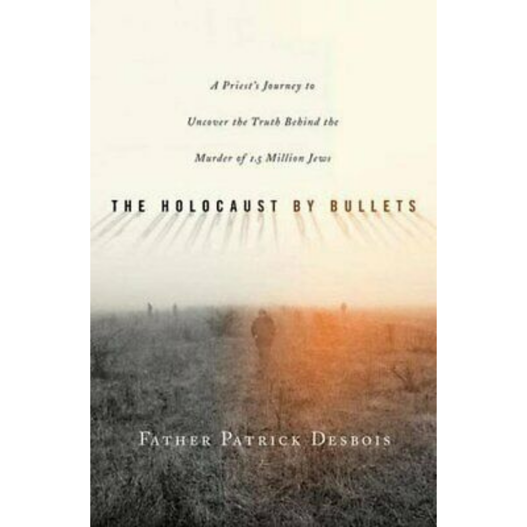 Holocaust By Bullets