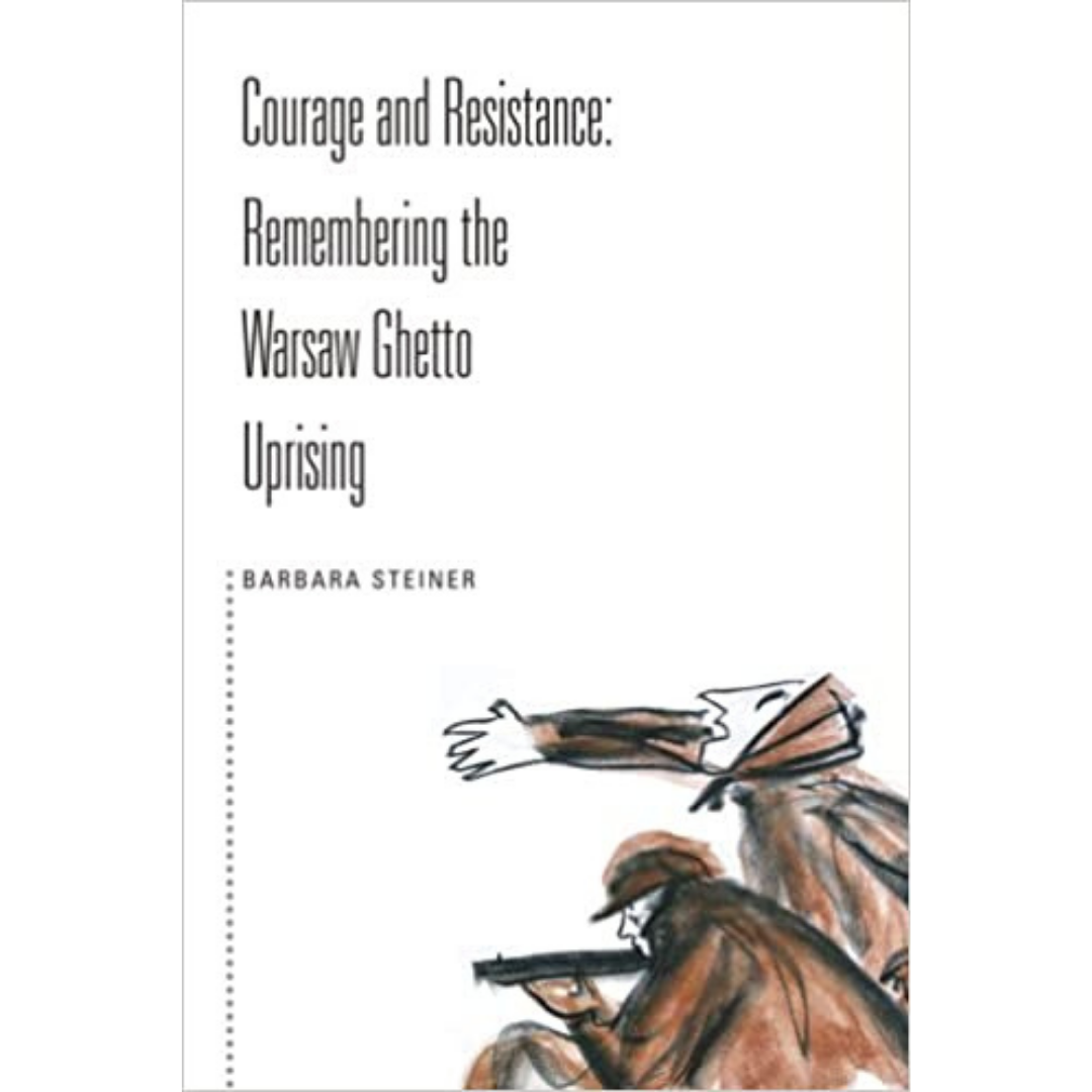 Courage and Resistance: Remembering the Warsaw Ghetto Uprising